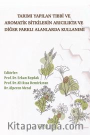 Tarımı Yapılan Tıbbi ve Aromatik Bitkilerin Arıcılıkta ve Diğer Farklı Alanlarda Kullanımı
