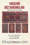 Kırşehir Düz Dokumaları (Kilim Cicim Zili Sumak)
