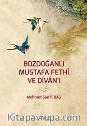 Bozdoğanlı Mustafa Fethî ve Dîvan'ı