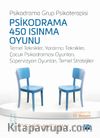 Psikodrama  450 Isınma Oyunu - Temel Teknikler, Yardımcı Teknikler, Çocuk Psikodraması Oyunları, Süpervizyon Oyunları, Temel Stratejiler