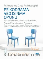Psikodrama  450 Isınma Oyunu - Temel Teknikler, Yardımcı Teknikler, Çocuk Psikodraması Oyunları, Süpervizyon Oyunları, Temel Stratejiler