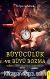 Büyücülük ve Büyü Bozma & Büyüler, Cinler ve Muskaya Dair Her Şey