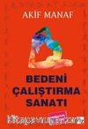 Bedeni Çalıştırma Sanatı