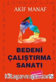 Bedeni Çalıştırma Sanatı