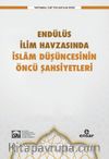 Endülüs İlim Havzasında  İslam Düşüncesinin Öncü Şahsiyetleri