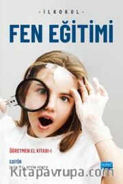 İlkokul Fen Eğitimi <br /> Öğretmen El Kitabı 1