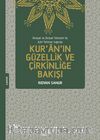 Rivayet ve Dirayet Tefsirleri ile İşarî Tefsirler Işığında Kur'an'ın Güzellik ve Çirkinliğe Bakışı