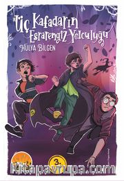 Üç Kafadarın Esrarengiz Yolculuğu