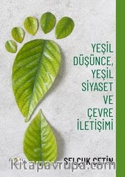 Yeşil Düşünce, Yeşil Siyaset ve Çevre İletişimi