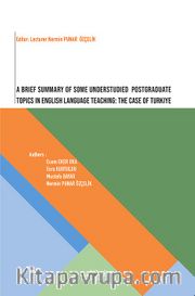 A Brief Summary of Some Understudied  Postgraduate Topics in English Language Teaching: The Case of Turkiye