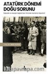 Atatürk Dönemi Doğu Sorunu & Eşkıyalık ve Asayişin Sağlanması Yönünde Hazırlanan Raporlar