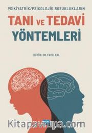 Psikiyatrik/Psikolojik Bozuklukların Tanı ve Tedavi Yöntemleri