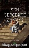 Sen Gerçekte Kimsin?