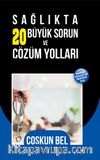 Sağlıkta 20 Büyük Sorun ve Çözüm Yolları