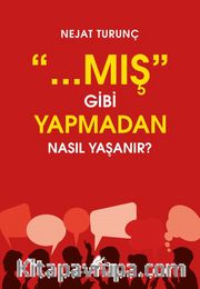 Mış Gibi Yapmadan Nasıl Yaşanır?