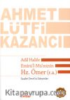 Adil Halife Emirü'l-Mü'minin Hz. Ömer (r.a.) & Saadet Devri'ni İsteyenler
