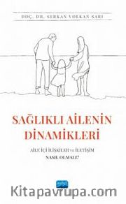 Sağlıklı Ailenin Dinamikleri: Aile İçi İlişkiler ve İletişim Nasıl Olmalı?