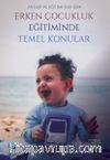 Aileler ve Eğitimciler İçin Erken Çocukluk Eğitiminde Temel Konular