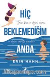 Hiç Beklemediğim Anda