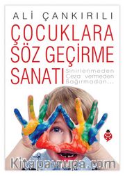 Çocuklara Söz Geçirme Sanatı
