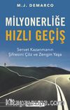 Milyonerliğe Hızlı Geçiş :Servet Kazanmanın Şifresini Çöz ve Zengin Yaşa