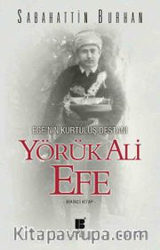 Yörük Ali Efe - Ege’nin Kurtuluş Destanı (Birinci Kitap) 
