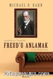 Freud’u Anlamak: Hayatta ve Terapide