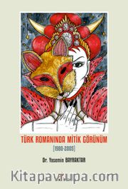 Türk Romanında Mitik Görünüm (1980-2005)