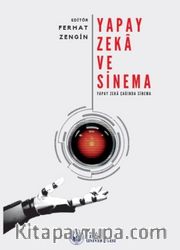 Yapay Zeka ve Sinema : Yapay Zeka Çağında Sinema