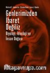 Genlerimizden İbaret Değiliz & Biyoloji, İdeoloji ve İnsan Doğası