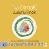 İyi Olmak & Zuluflu Fındık