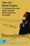 Rami Kışlası & II. Mahmud Devrinde Aydın-Despotik Modernleşmenin Karargahı