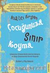 İnatçı Ergen Çocuğunuza Sınır Koyma
