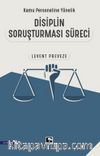 Kamu Personeline Yönelik Disiplin Soruşturması Süreci
