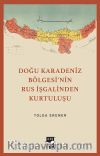 Doğu Karadeniz Bölgesinin Rus İşgalinden Kurtuluşu