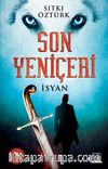 Son Yeniçeri & İsyan