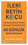 İleri Beyin Koçu & Zihinsel Çevikliğini Yeniden Kazanmak ve Sürdürmek İçin 40 Günlük Eğitim Programı