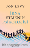 İkna Etmenin Psikolojisi