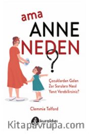 Ama Anne Neden?