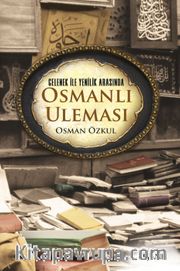 Gelenek ile Yenilik Arasında Osmanlı Uleması