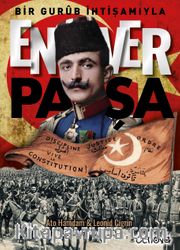 Bir Gurub İhtişamıyla Enver Paşa