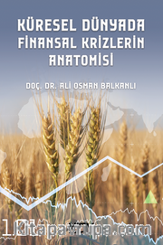 Küresel Dünyada Finansal Krizlerin Anatomisi