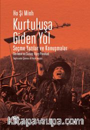 Kurtuluşa Giden Yol <br /> Seçme Yazılar ve Konuşmalar