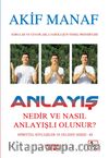 Anlayış Nedir ve Nasıl Anlayışlı Olunur?