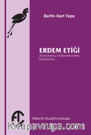 Erdem Etiği <br /> Aristotelesçi Kökenlerinden Günümüze