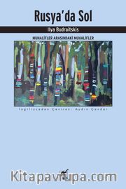 Rusya’da Sol <br /> Muhalifler Arasındaki Muhalifler