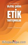Dijital Çağda Etik Tartışmalar