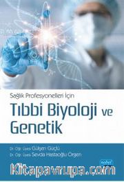 Sağlık Profesyonelleri İçin Tıbbi Biyoloji ve Genetik