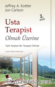 Usta Terapist Olmak Üzerine <br /> Fark Yaratan Bir Terapist Olmak