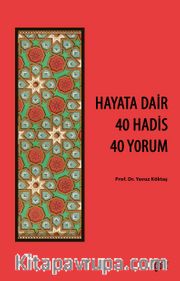 Hayata Dair 40 Hadis 40 Yorum